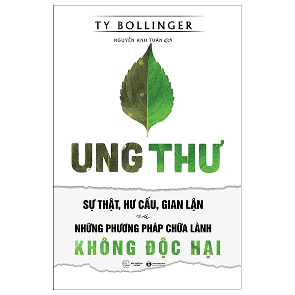 Ung Thư - Sự Thật, Hư Cấu Và Gian Lận - Những Phương Pháp Chữa Bệnh Không Độc Hại - Ty Bollinger (Mới 100%) Sách y học hiện đại, Thái Hà Books - SÁCH ĐẠI HỌC
