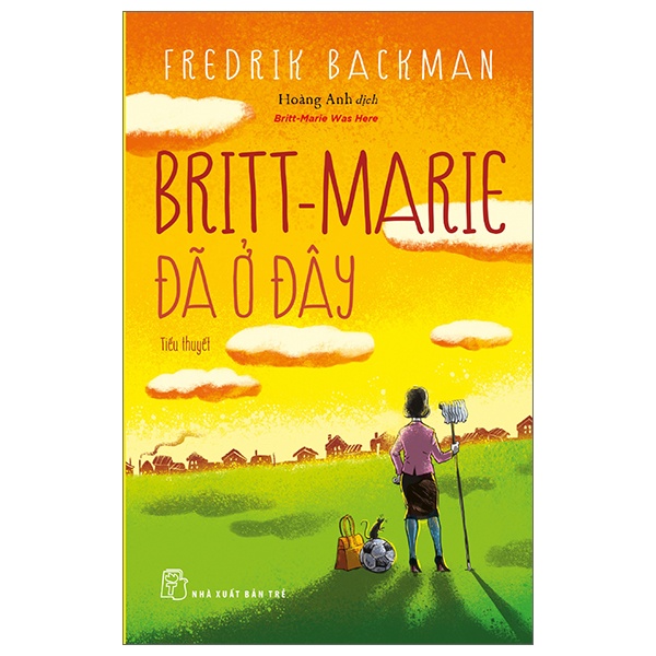 Britt - Marie Đã Ở Đây - Fredrik Backman (Mới 100%) Tiểu thuyết, NXB Trẻ - SÁCH ĐẠI HỌC