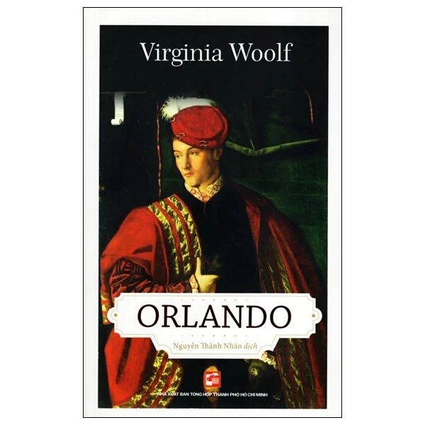 Orlando - Virginia Woolf , Nguyễn Thành Nhân (Mới 100%) Tiểu thuyết, NXB Tổng Hợp TPHCM - SÁCH ĐẠI HỌC