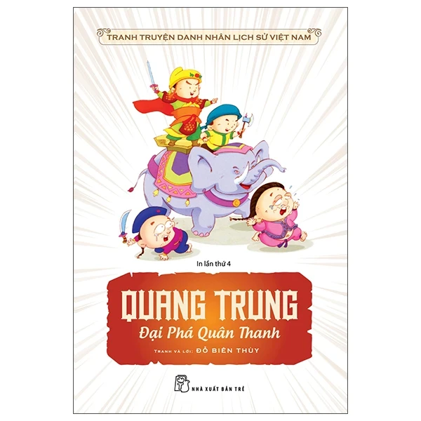 Tranh Truyện Danh Nhân Lịch Sử Việt Nam - Quang Trung Đại Phá Quân Thanh - Đỗ Biên Thùy (Mới 100%) Truyện thiếu nhi, NXB Trẻ - SÁCH ĐẠI HỌC