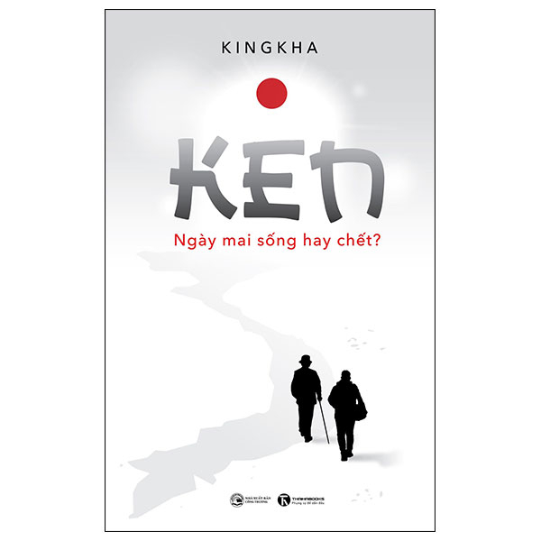 Ken - Ngày Mai Sống Hay Chết? - KINGKHA (Mới 100%) Sách tư duy, kỹ năng sống, Thái Hà Books - SÁCH ĐẠI HỌC