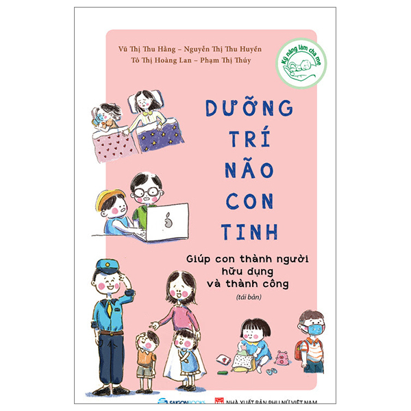 Dưỡng Trí Não Con Tinh - Vũ Thị Thu Hằng, Nguyễn Thị Thu Huyền, Tô Thị Hoàng Lan, Phạm Thị Thúy (Mới 100%) Phát triển kỹ năng, trí tuệ cho trẻ, SaigonBooks - SÁCH ĐẠI HỌC
