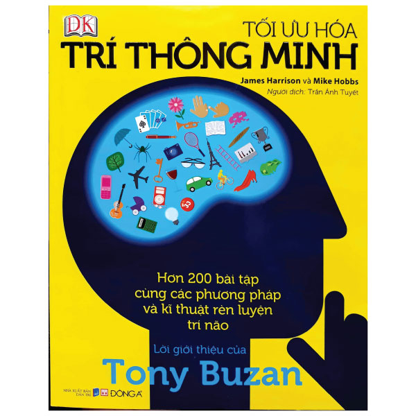 Tối Ưu Hóa Trí Thông Minh - Jame Harrison, Mike Hobbs (Mới 100%) Sách tư duy, kỹ năng sống, Đông A - SÁCH ĐẠI HỌC