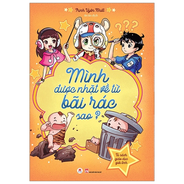 Mình Được Nhặt Về Từ Bãi Rác Sao? - Trịnh Uyên Khiết (Mới 100%) Kiến thức, kỹ năng sống cho trẻ, Huy Hoàng - SÁCH ĐẠI HỌC