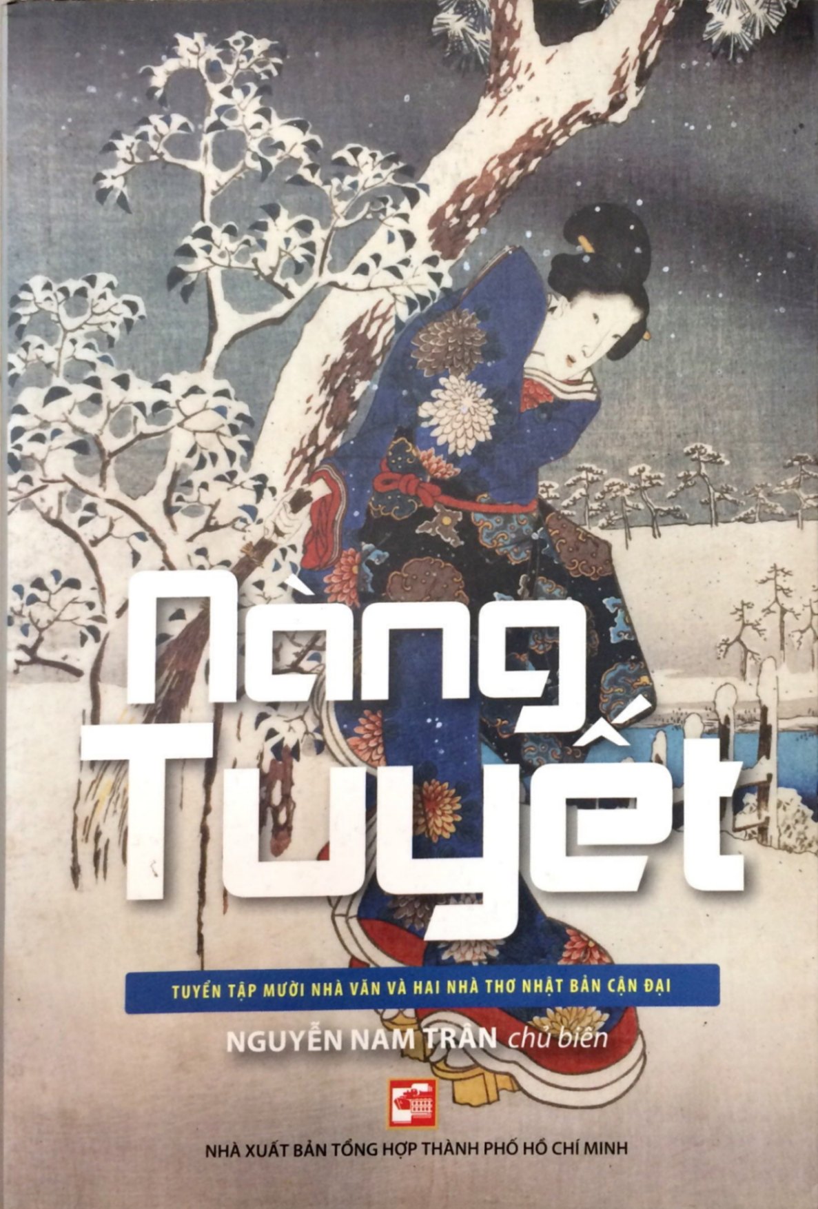 Nàng Tuyết - Tuyển Tập Mười Nhà Văn Và Hai Nhà Thơ Nhật Bản Cận Đại - Nguyễn Nam Trân (Mới 100%) Tiểu thuyết, NXB Tổng Hợp TPHCM - SÁCH ĐẠI HỌC