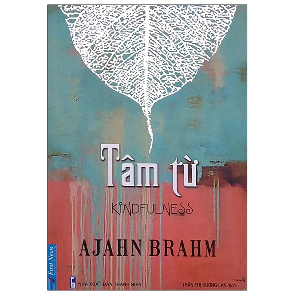 Tâm Từ - Ajahn Brahm (Mới 100%) Sách tư duy, kỹ năng sống, First News - SÁCH ĐẠI HỌC