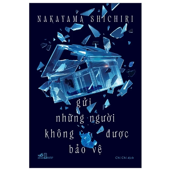 Gửi Những Người Không Được Bảo Vệ - Nakayama Shichiri (Mới 100%) Truyện trinh thám, kiếm hiệp, Nhã Nam - SÁCH ĐẠI HỌC