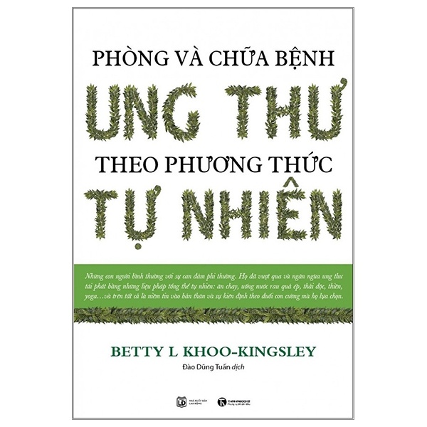 Phòng Và Chữa Bệnh Ung Thư Theo Phương Thức Tự Nhiên - Betty L Khoo-Kingsley (Mới 100%) Sách y học hiện đại, Thái Hà Books - SÁCH ĐẠI HỌC