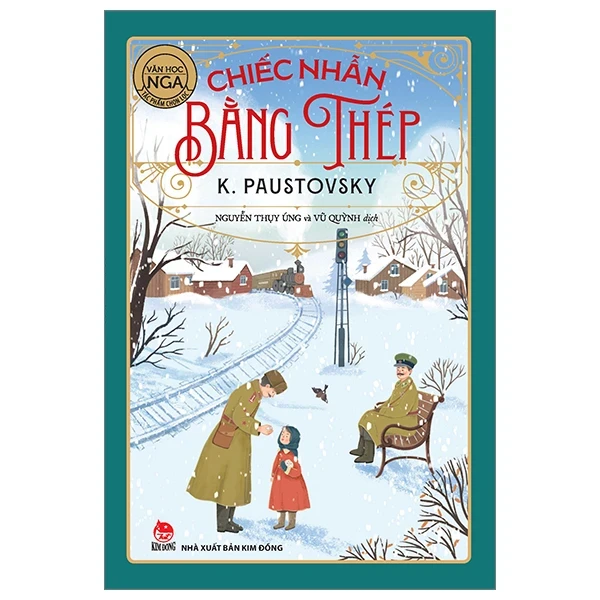 Văn Học Nga - Tác Phẩm Chọn Lọc - Chiếc Nhẫn Bằng Thép - K. Paustovsky (Mới 100%) Tiểu thuyết, NXB Kim Đồng - SÁCH ĐẠI HỌC