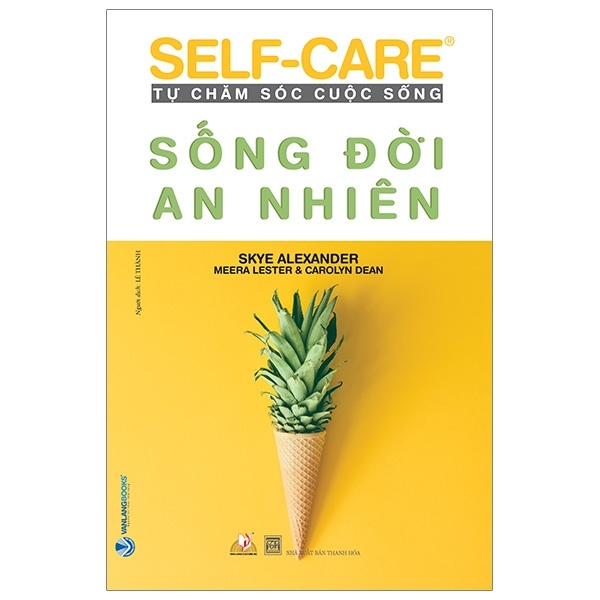 Tự Chăm Sóc Cuộc Sống - Sống Đời An Nhiên - Skye Alexander, Meera Lester, Carolyn Dean (Mới 100%) Sách tư duy, kỹ năng sống, Văn Lang Books - SÁCH ĐẠI HỌC