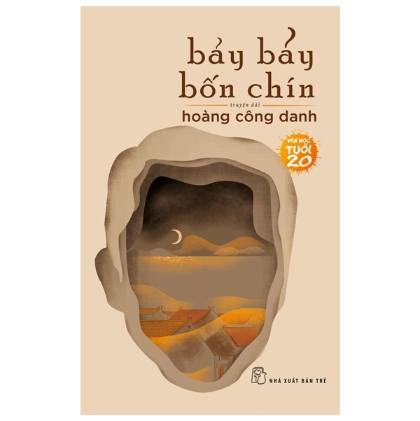 Văn Học Tuổi 20 - Bảy Bảy Bốn Chín - Hoàng Công Danh (Mới 100%) Tiểu thuyết, NXB Trẻ - SÁCH ĐẠI HỌC