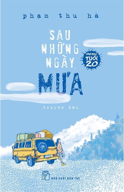 Văn Học Tuổi 20 - Sau Những Ngày Mưa - Phạm Thu Hà (Mới 100%) Truyện ngắn, tản văn, NXB Trẻ - SÁCH ĐẠI HỌC