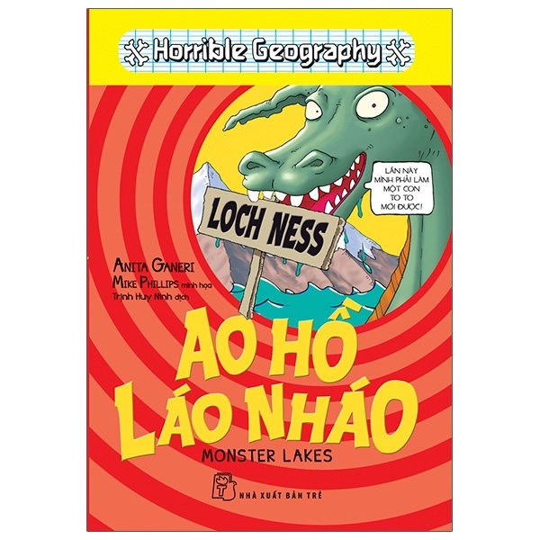 Horrible Geography - Ao Hồ Láo Nháo - Anita Ganeri, Mike Phillips (Mới 100%) Kiến thức bách khoa, NXB Trẻ - SÁCH ĐẠI HỌC