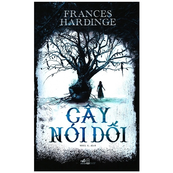 Cây Nói Dối - Frances Hardinge (Mới 100%) Huyền bí, giả tưởng, kinh dị, Nhã Nam - SÁCH ĐẠI HỌC
