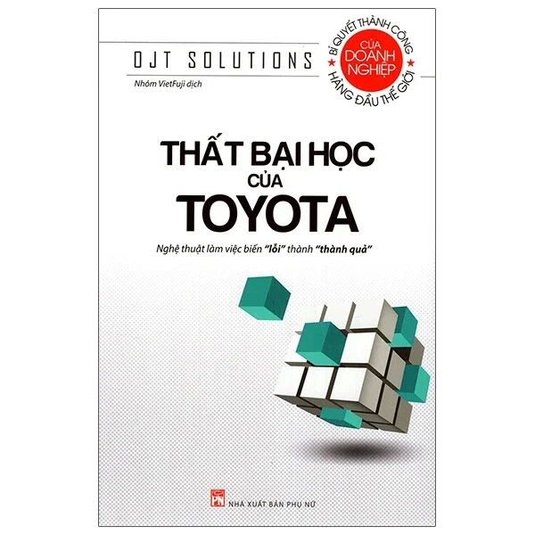 Thất Bại Học Của Toyota - OJT Solutions (Mới 100%) Nhân vật, bài học kinh doanh, NXB Phụ Nữ - SÁCH ĐẠI HỌC