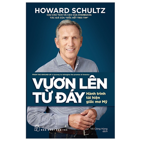 Vươn Lên Từ Đáy - Hành Trình Tái Hiện Giấc Mơ Mỹ - Howard Schultz (Mới 100%) Phân tích kinh tế, NXB Trẻ - SÁCH ĐẠI HỌC