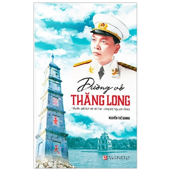Đường Về Thăng Long - Nguyễn Thế Quang (Mới 100%) Lịch sử, địa lí Việt Nam, NXB Tổng Hợp TPHCM - SÁCH ĐẠI HỌC