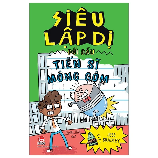 Siêu Lập Dị Đối Đầu Tiến Sĩ Mông Gôm - Jess Bradley (Mới 100%) Truyện thiếu nhi, NXB Kim Đồng - SÁCH ĐẠI HỌC