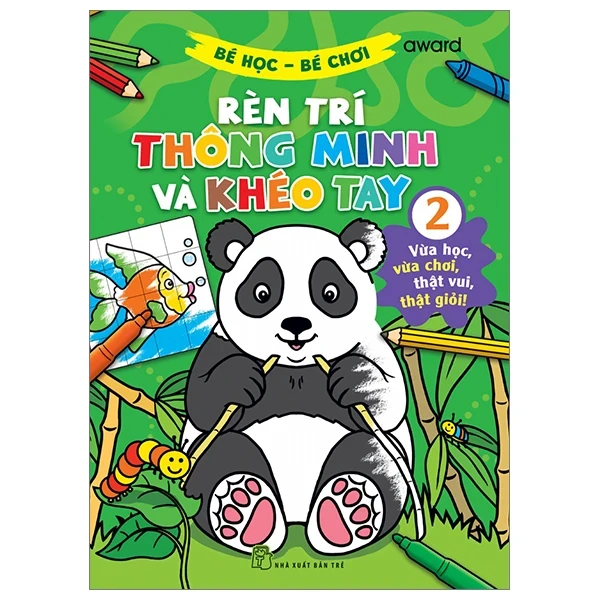 Bé Học-Bé Chơi - Rèn Trí Thông Minh Và Khéo Tay 2 - Award (Mới 100%) Tô màu, luyện chữ, NXB Trẻ - SÁCH ĐẠI HỌC