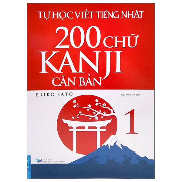 Tự Học Viết Tiếng Nhật - 200 Chữ Kanji Căn Bản - Tập 1 - Eriko Sato (Mới 100%) Tiếng Nhật, First News - SÁCH ĐẠI HỌC