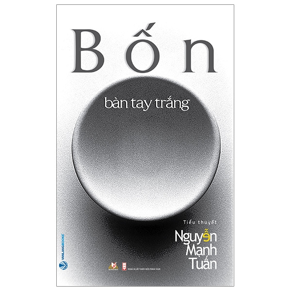 Bốn Bàn Tay Trắng - Nguyễn Mạnh Tuấn (Mới 100%) Tiểu thuyết, Văn Lang Books - SÁCH ĐẠI HỌC