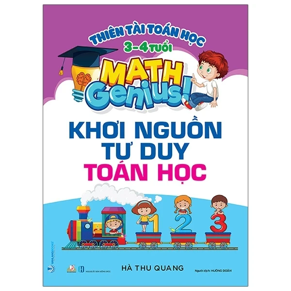 Thiên Tài Toán Học (3 - 4 Tuổi) - Khơi Nguồn Tư Duy Toán Học - Hà Thu Quang (Mới 100%) Phát triển kỹ năng, trí tuệ cho trẻ, Văn Lang Books - SÁCH ĐẠI HỌC