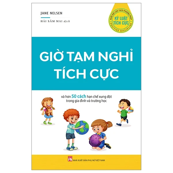 Giờ Tạm Nghỉ Tích Cực - Jane Nelsen (Mới 100%) Phương pháp giáo dục trẻ các nước, NXB Phụ Nữ - SÁCH ĐẠI HỌC