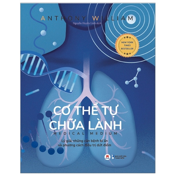 Cơ Thể Tự Chữa Lành - Lý Giải Những Căn Bệnh Bí Ẩn Và Phương Cách Điều Trị Dứt Điểm - Anthony William (Mới 100%) Sách y học hiện đại, Huy Hoàng - SÁCH ĐẠI HỌC