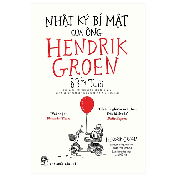 Nhật Ký Bí Mật Của Ông Hendrik Groen 83 1/4 Tuổi - Hendrik Groen (Mới 100%) Hài hước, truyện cười, NXB Trẻ - SÁCH ĐẠI HỌC