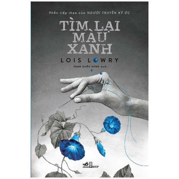 Người Truyền Ký Ức - Phần 2: Tìm Lại Màu Xanh - Lois Lowry (Mới 100%) Tiểu thuyết, Nhã Nam - SÁCH ĐẠI HỌC