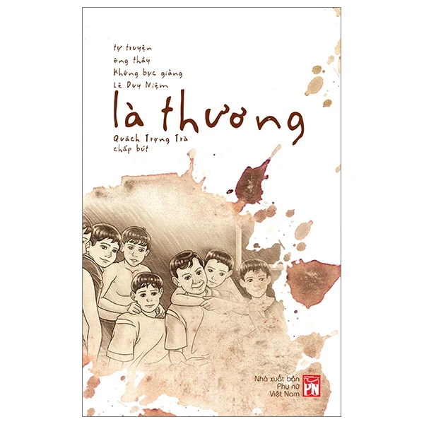 Là Thương - Lê Duy Niệm (Mới 100%) Tiểu sử, hồi ký, NXB Phụ Nữ - SÁCH ĐẠI HỌC