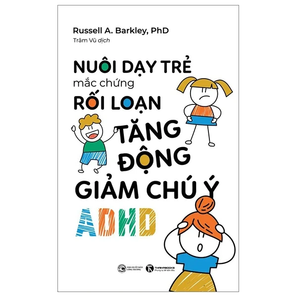 Nuôi Dạy Trẻ Mắc Chứng Rối Loạn Tăng Động Giảm Chú Ý ADHD - Russell A. Barkley (Mới 100%) Cẩm nang làm cha mẹ, Thái Hà Books - SÁCH ĐẠI HỌC