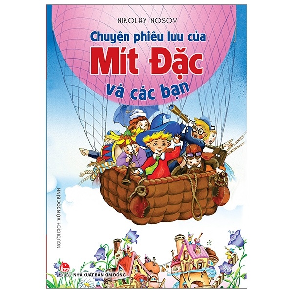 Chuyện Phiêu Lưu Của Mít Đặc Và Các Bạn - Nikolay Nosov (Mới 100%) Truyện thiếu nhi, NXB Kim Đồng - SÁCH ĐẠI HỌC