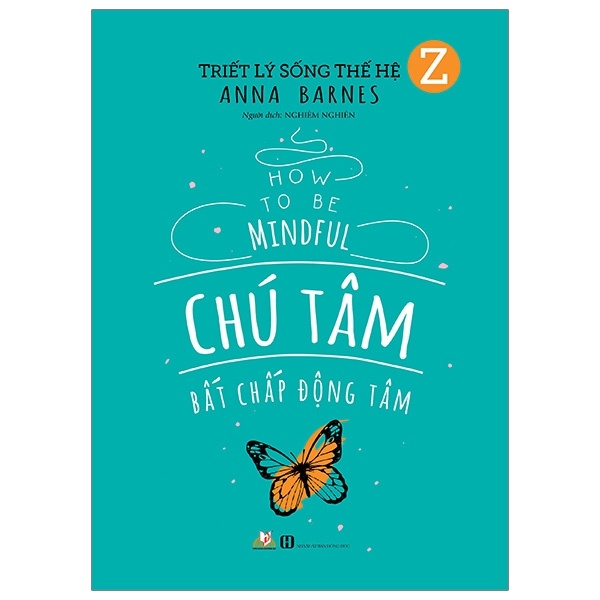 Triết Lý Sống Thế Hệ Z - Chú Tâm Bất Chấp Động Tâm - Anna Barnes (Mới 100%) Sách tư duy, kỹ năng sống, Văn Lang Books - SÁCH ĐẠI HỌC