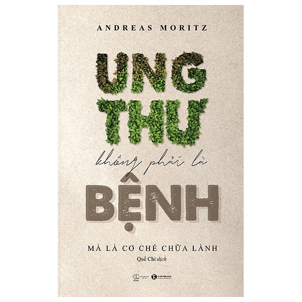 Ung Thư Không Phải Là Bệnh Mà Là Cơ Chế Chữa Lành - Andreas Moritz (Mới 100%) Sách y học hiện đại, Thái Hà Books - SÁCH ĐẠI HỌC
