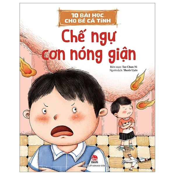 10 Bài Học Cho Bé Cá Tính - Chế Ngự Cơn Nóng Giận - Tao Chun Ni (Mới 100%) Truyện thiếu nhi, NXB Kim Đồng - SÁCH ĐẠI HỌC
