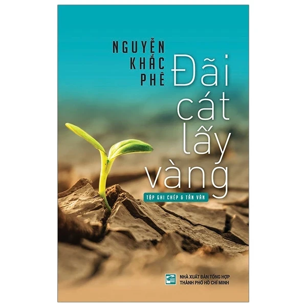 Đãi Cát Lấy Vàng - Nguyễn Khắc Phê (Mới 100%) Truyện ngắn, tản văn, NXB Tổng Hợp TPHCM - SÁCH ĐẠI HỌC