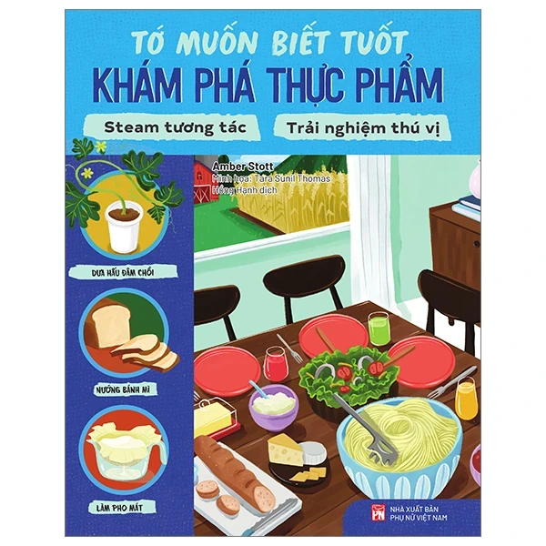 Tớ Muốn Biết Tuốt - Khám Phá Thực Phẩm - Amber Stott, Tara Sunil Thomas (Mới 100%) Kiến thức bách khoa, NXB Phụ Nữ - SÁCH ĐẠI HỌC