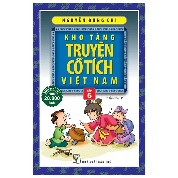 Kho Tàng Truyện Cổ Tích Việt Nam - Tập 5 - Nguyễn Đổng Chí (Mới 100%) Truyện thiếu nhi, NXB Trẻ - SÁCH ĐẠI HỌC