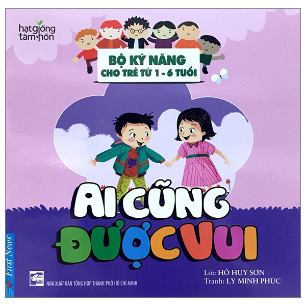 Hạt Giống Tâm Hồn - Bộ Kỹ Năng Cho Trẻ Từ 1-6 Tuổi - Ai Cũng Được Vui - Hồ Huy Sơn (Mới 100%) Nghệ thuật sống, First News - SÁCH ĐẠI HỌC