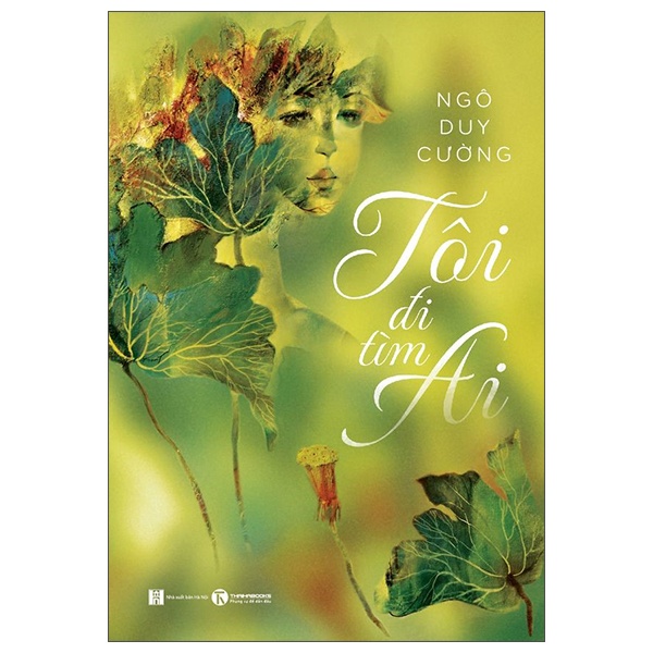 Tôi Đi Tìm Ai - Ngô Duy Cường (Mới 100%) Sách tư duy, kỹ năng sống, Thái Hà Books - SÁCH ĐẠI HỌC