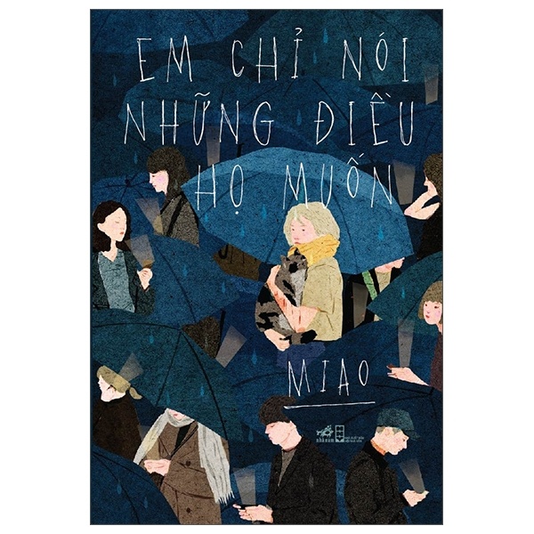 Em Chỉ Nói Những Điều Họ Muốn - Nguyễn Ngọc Linh (Mới 100%) Tiểu thuyết, Nhã Nam - SÁCH ĐẠI HỌC