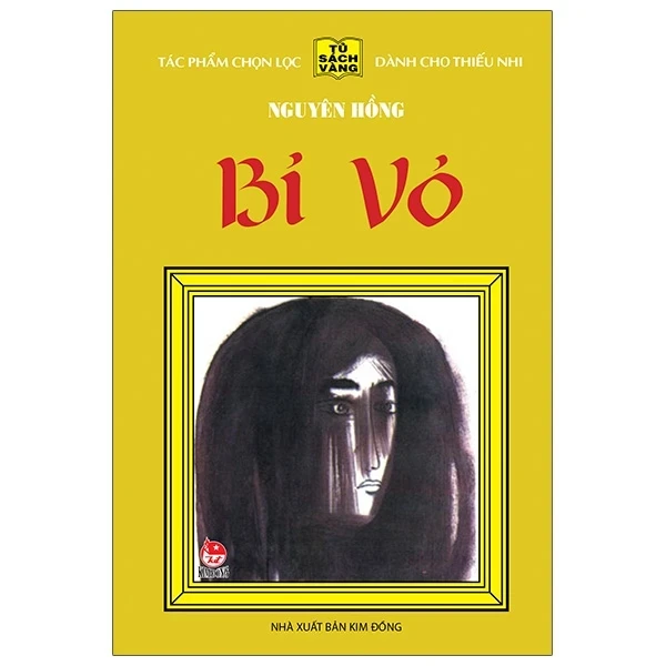 25 Năm Tủ Sách Vàng - Bỉ Vỏ (Bìa Cứng) - Nguyên Hồng (Mới 100%) Truyện thiếu nhi, NXB Kim Đồng - SÁCH ĐẠI HỌC