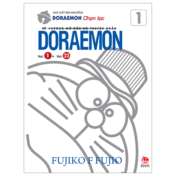 Doraemon Chọn Lọc - 45 Chương Mở Đầu Bộ Truyện Ngắn Doraemon - Tập 1 (Mới 100%) Truyện tranh, NXB Kim Đồng - SÁCH ĐẠI HỌC