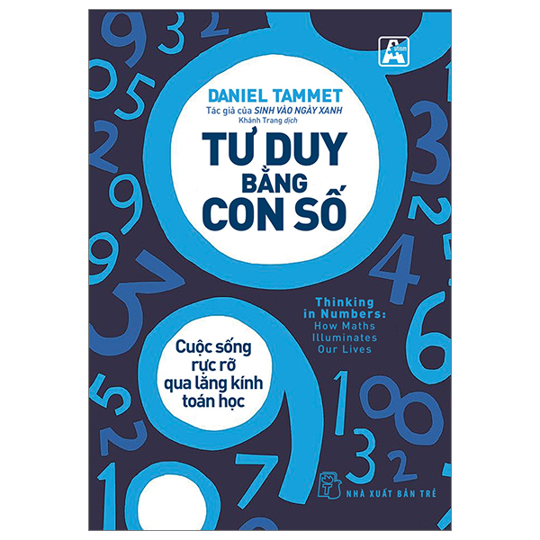 Tư Duy Bằng Con Số - Cuộc Sống Rực Rỡ Qua Lăng Kính Toán Học - Daniel Tammet (Mới 100%) Kiến thức bách khoa, NXB Trẻ - SÁCH ĐẠI HỌC