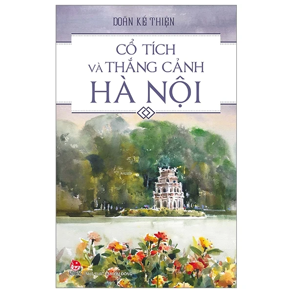 Cổ Tích Và Thắng Cảnh Hà Nội - Doãn Kế Thiện (Mới 100%) Sách địa danh, du lịch, NXB Kim Đồng - SÁCH ĐẠI HỌC