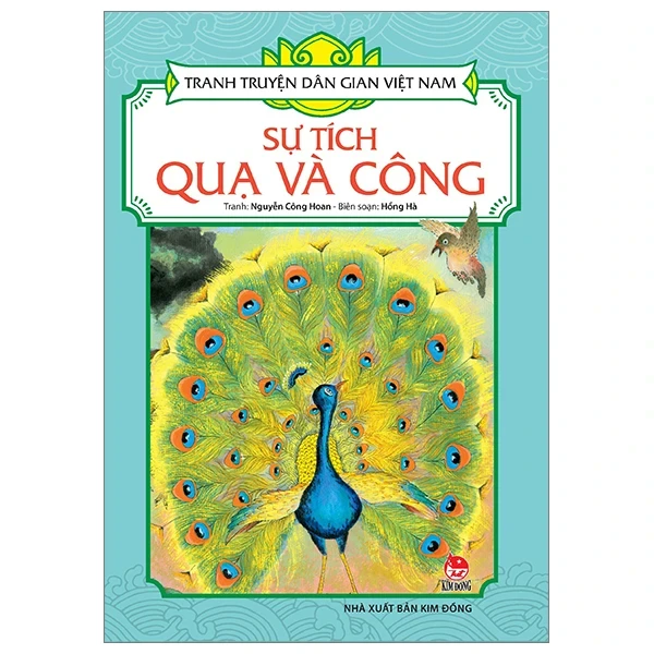 Tranh Truyện Dân Gian Việt Nam - Sự Tích Quạ Và Công - Nguyễn Công Hoan, Hồng Hà (Mới 100%) Truyện thiếu nhi, NXB Kim Đồng - SÁCH ĐẠI HỌC