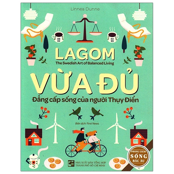 Vừa Đủ - Đẳng Cấp Sống Của Người Thụy Điển (Tái Bản 2021) - Linnea Dunne (Mới 100%) Sách tư duy, kỹ năng sống, First News - SÁCH ĐẠI HỌC