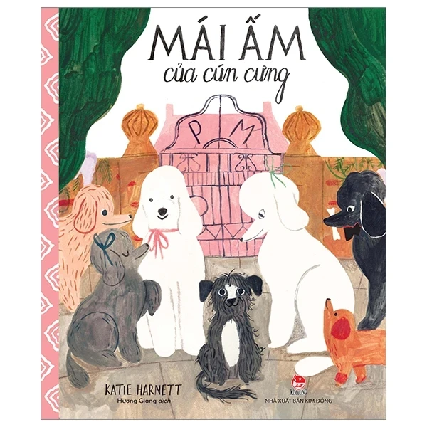 Mái Ấm Của Cún Cưng - Katie Harnett (Mới 100%) Truyện thiếu nhi, NXB Kim Đồng - SÁCH ĐẠI HỌC
