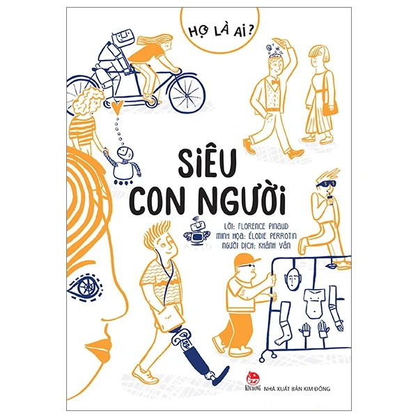 Họ Là Ai? - Siêu Con Người - Florence Pinaud, Elodie Perrotin (Mới 100%) Kiến thức bách khoa, NXB Kim Đồng - SÁCH ĐẠI HỌC